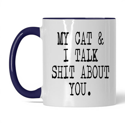 My Cat and I Talk Sh*t Mug – 11oz White/Midnight Blue Mug