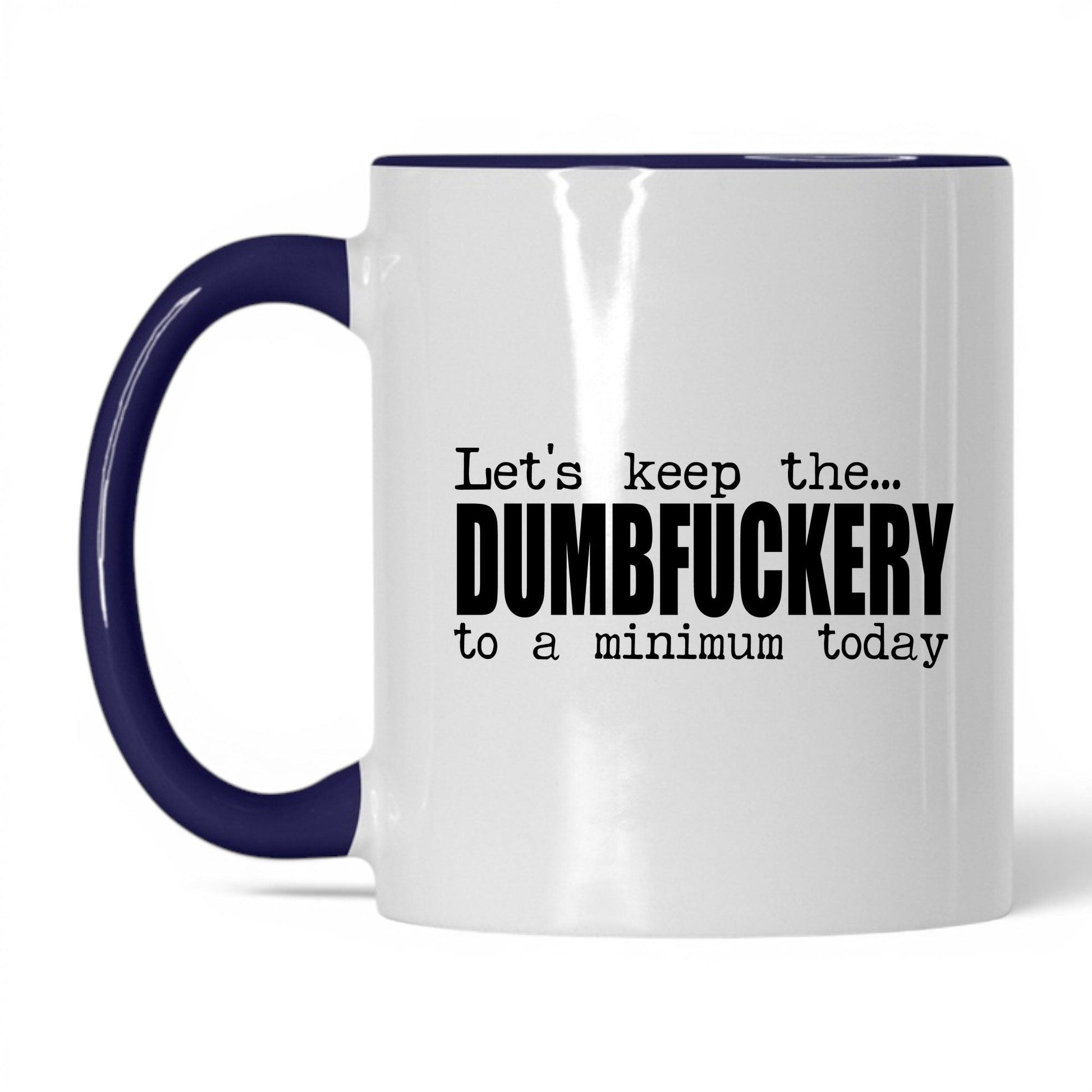 Dumbf*ckery to a Minimum Mug – 11oz White/Midnight Blue Mug