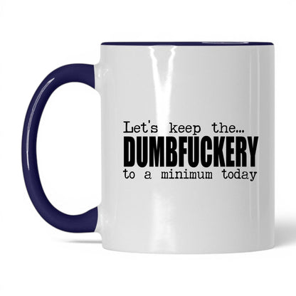 Dumbf*ckery to a Minimum Mug – 11oz White/Midnight Blue Mug