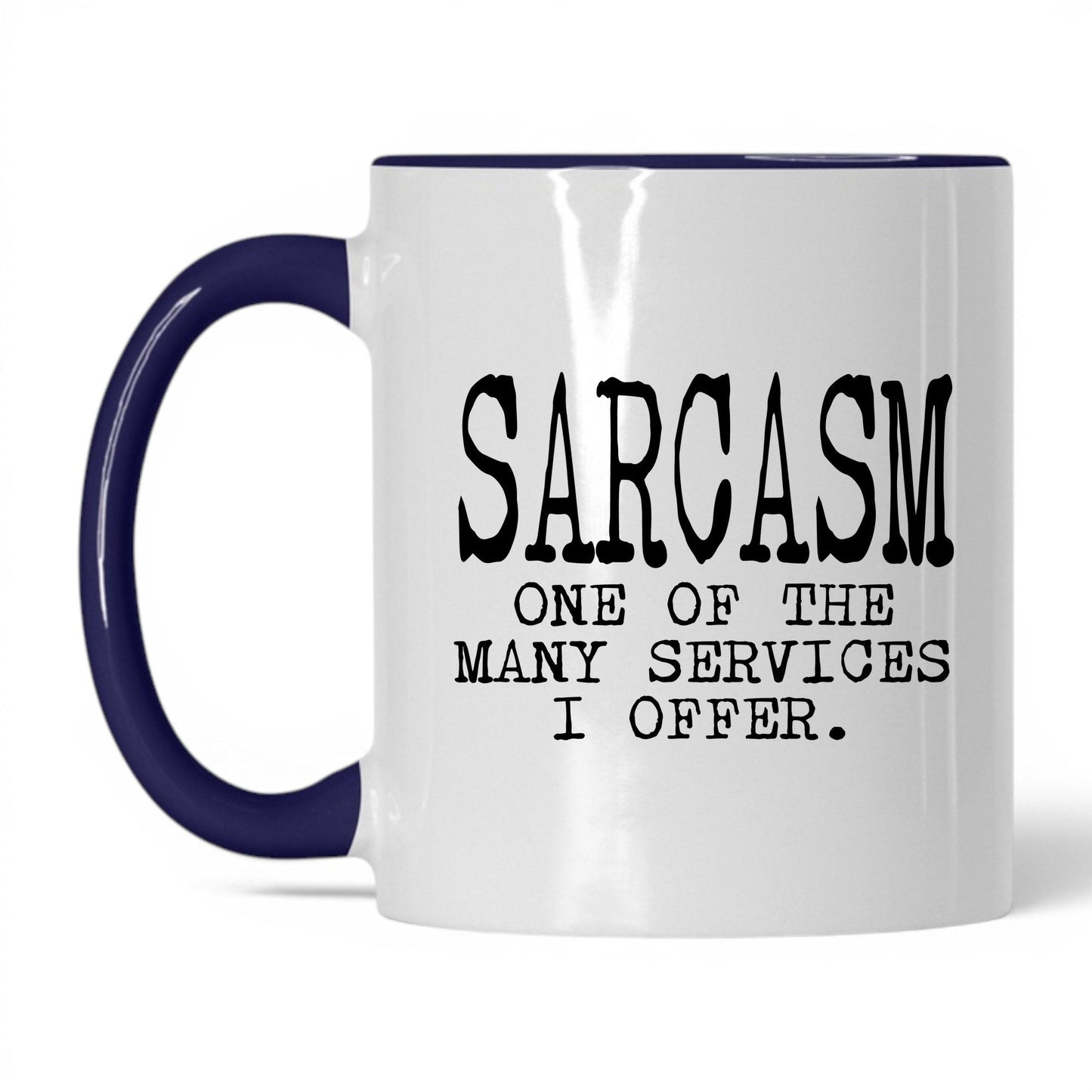 Sarcasm Is One of My Services Mug – 11oz White/Midnight Blue Mug