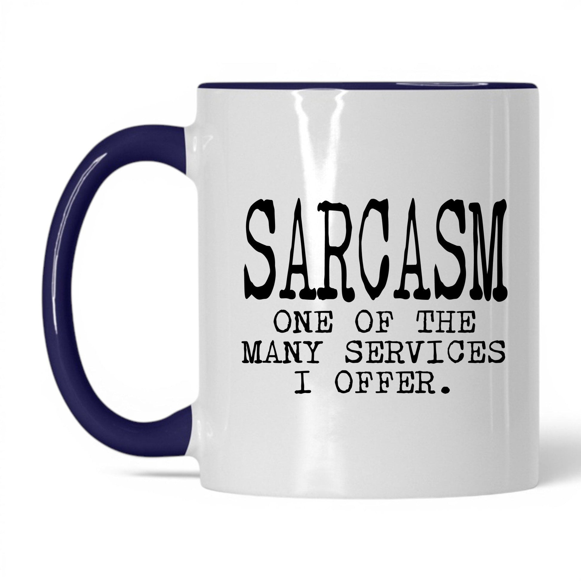 Sarcasm Is One of My Services Mug – 11oz White/Midnight Blue Mug