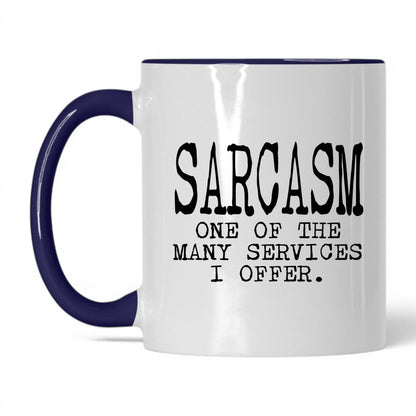 Sarcasm Is One of My Services Mug – 11oz White/Midnight Blue Mug