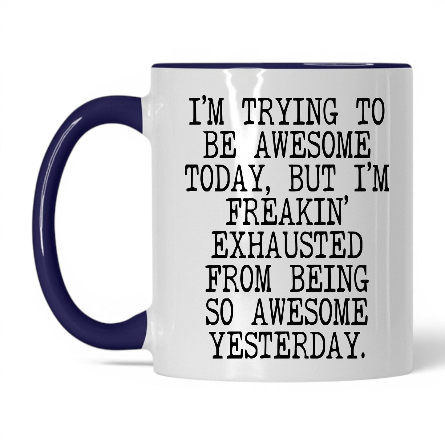 Exhausted From Being Awesome Mug – 11oz White/Midnight Blue Mug