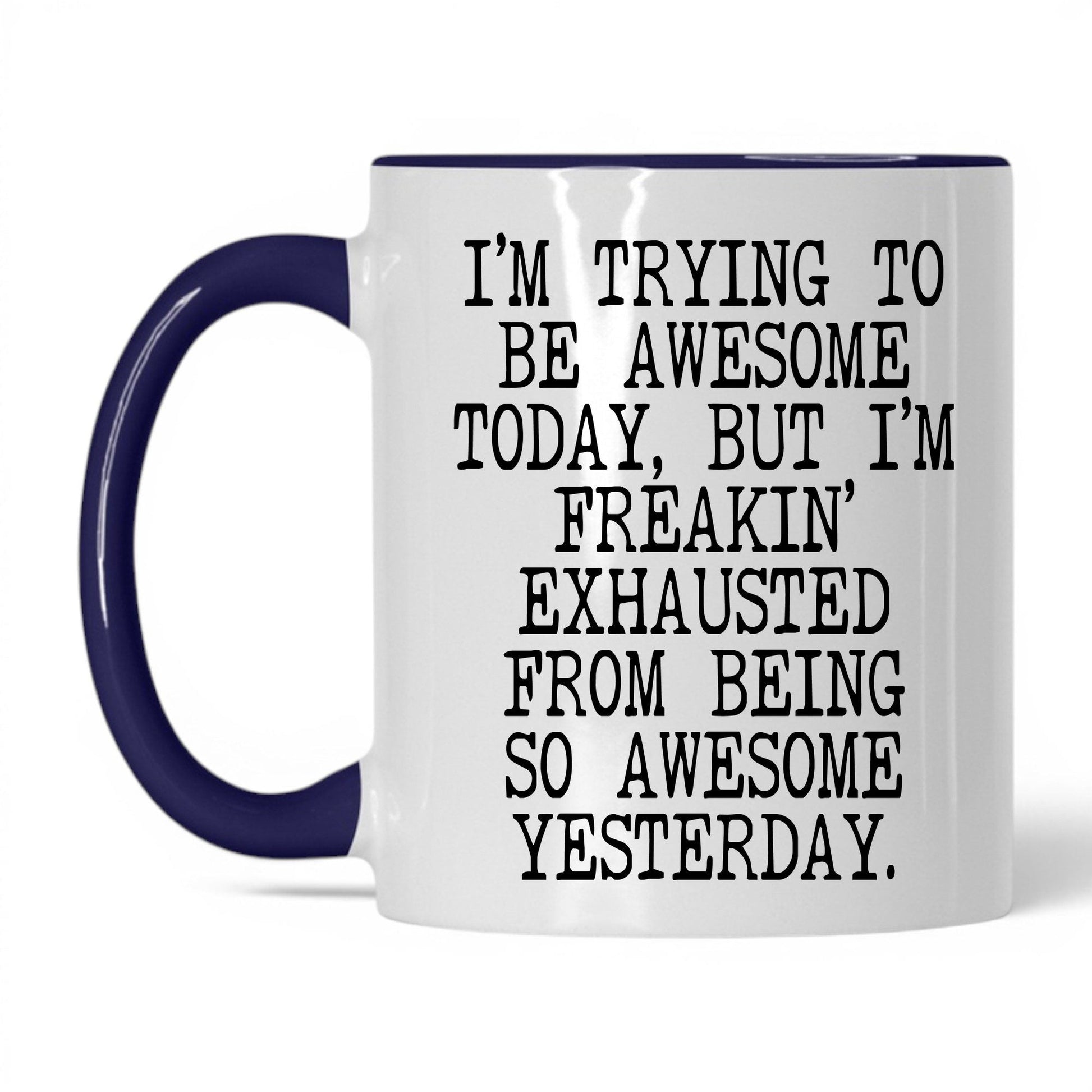 Exhausted From Being Awesome Mug – 11oz White/Midnight Blue Mug