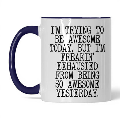 Exhausted From Being Awesome Mug – 11oz White/Midnight Blue Mug