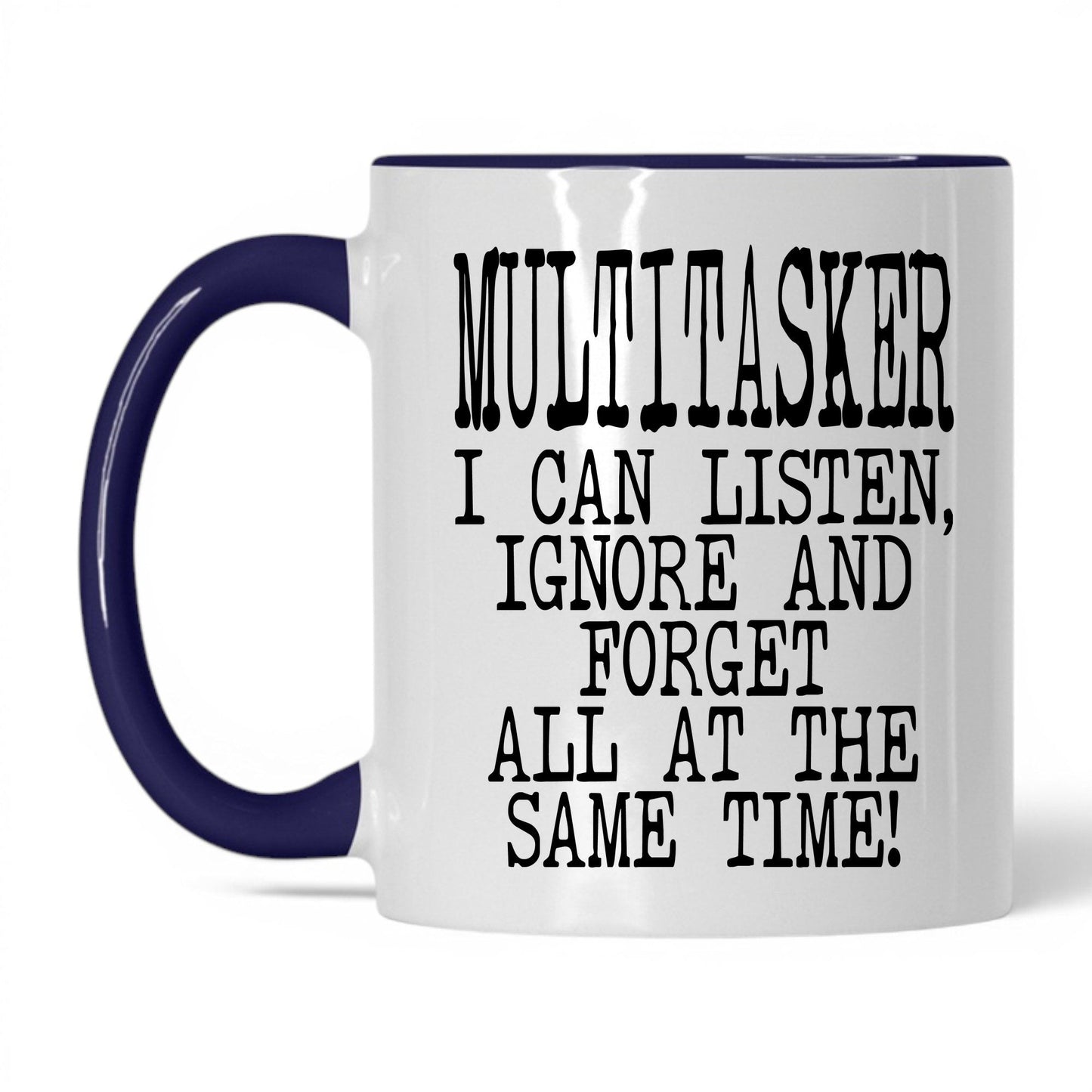Listen Ignore and Forget Mug – 11oz White/Midnight Blue Mug
