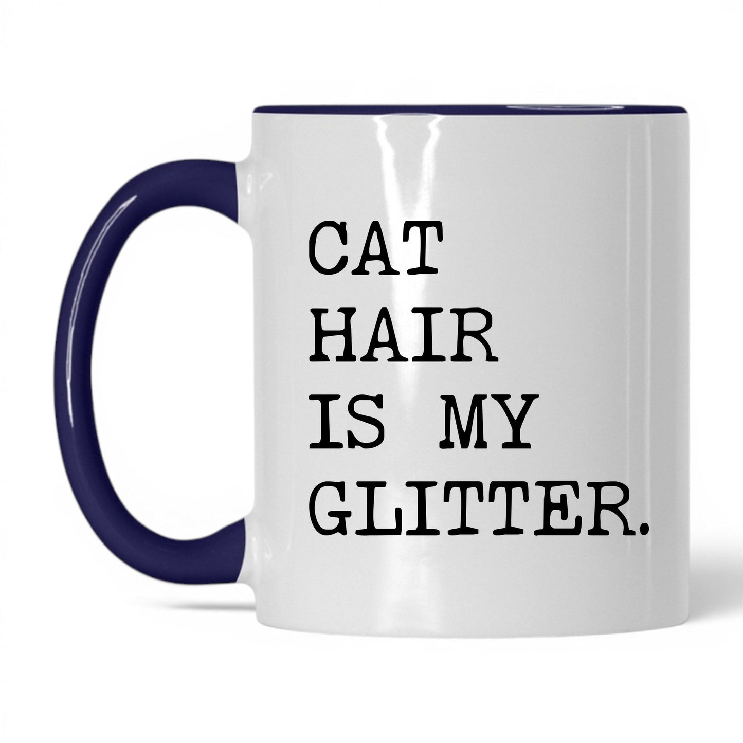 Cat Hair Is My Glitter 11oz white and midnight blue coffee mug