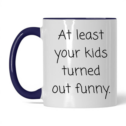 At Least We Turned Out Funny Mug – 11oz White/Midnight Blue Mug
