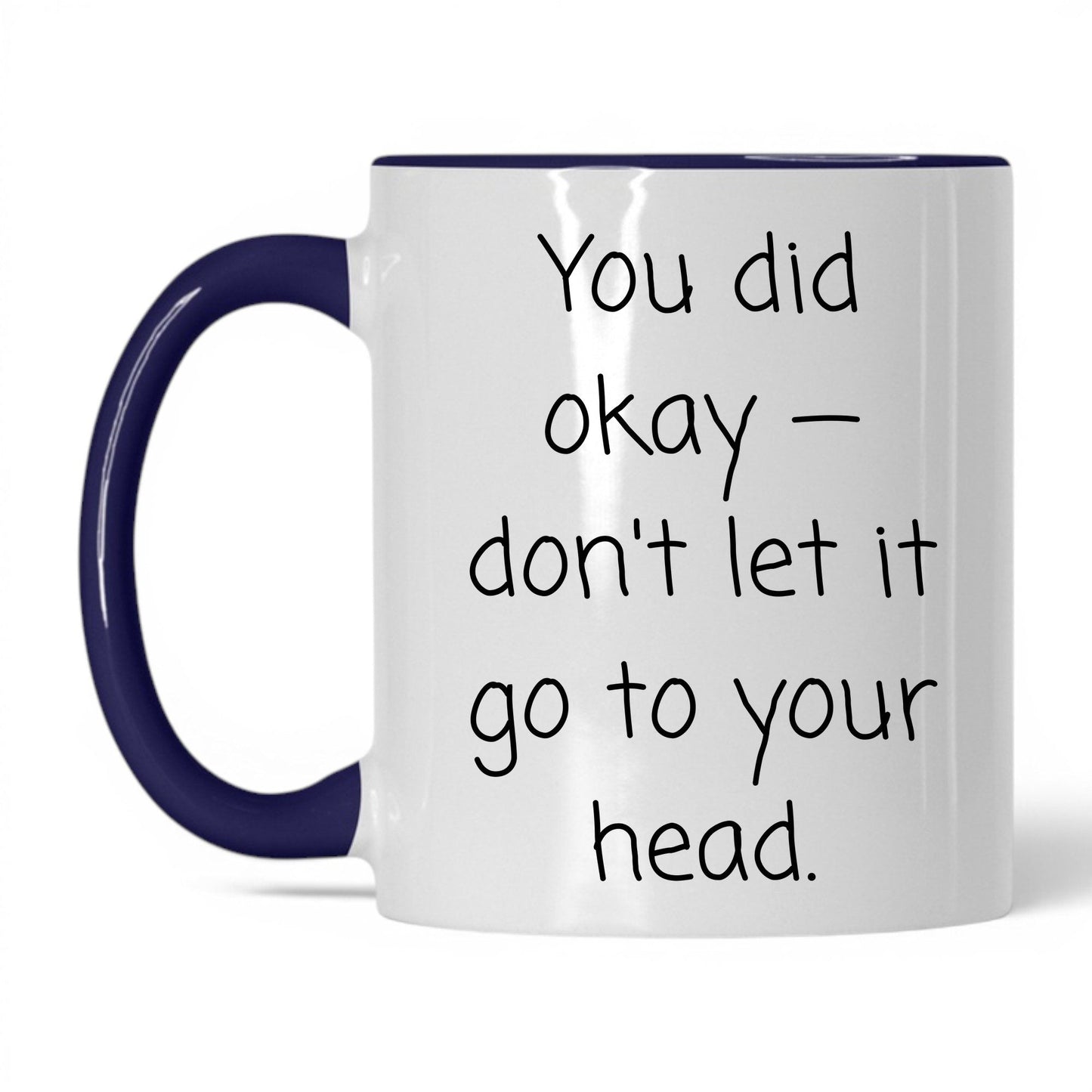 You Did Okay Mug – 11oz White/Midnight Blue Mug