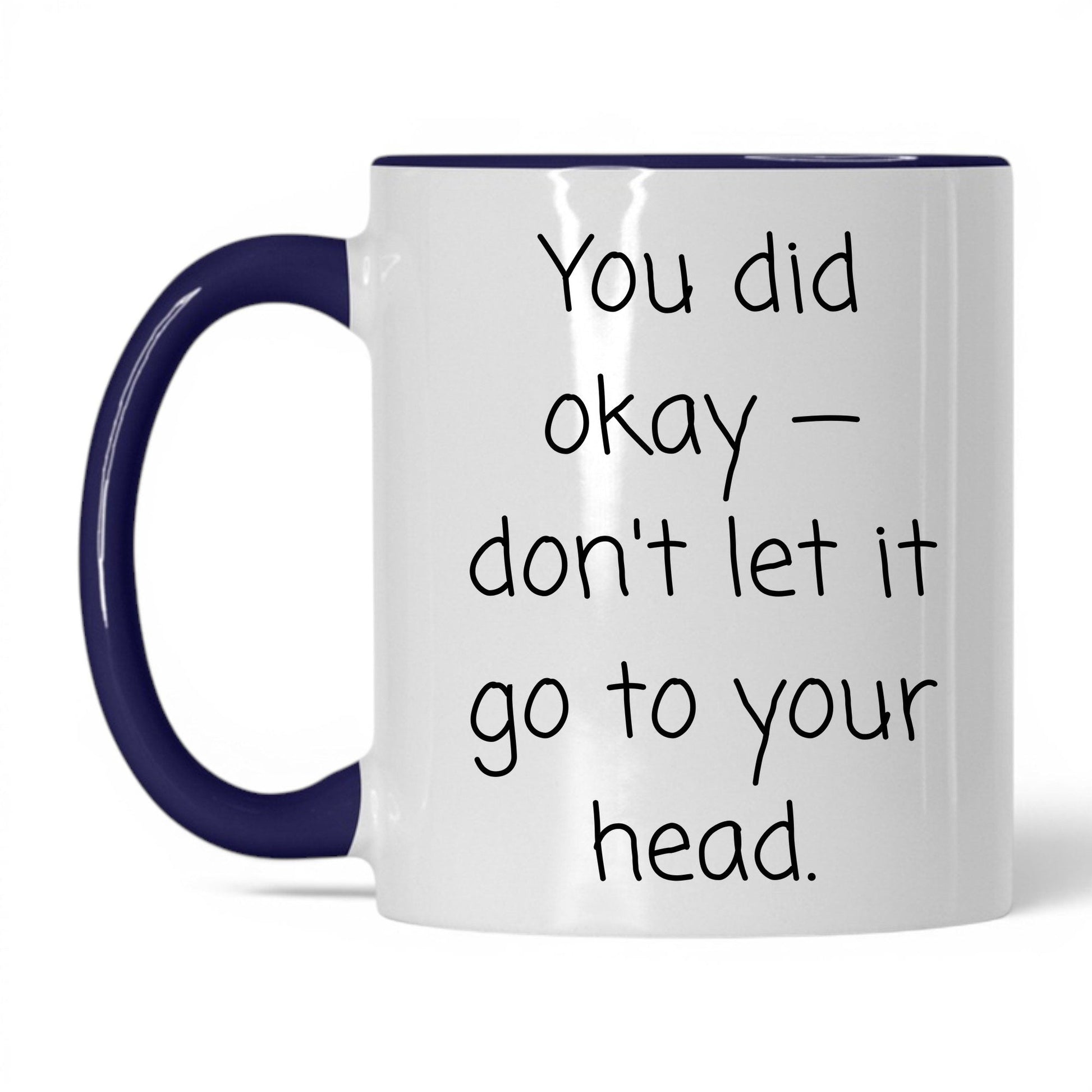 You Did Okay Mug – 11oz White/Midnight Blue Mug