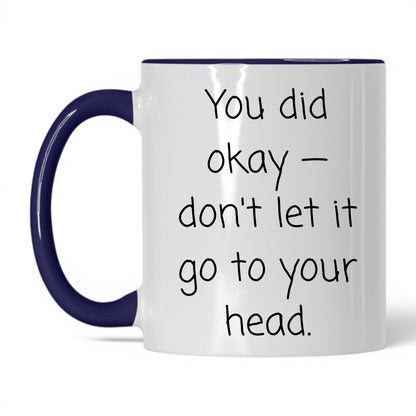 You Did Okay Mug – 11oz White/Midnight Blue Mug