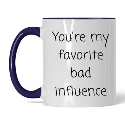 Your Favorite Bad Influence Mug – 11oz White/Midnight Blue Mug