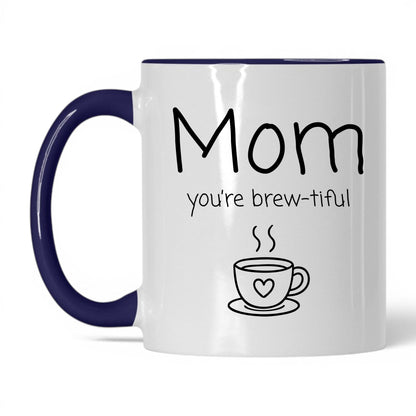 Mom You're Brew-Tiful Mug – 11oz White/Midnight Blue Mug