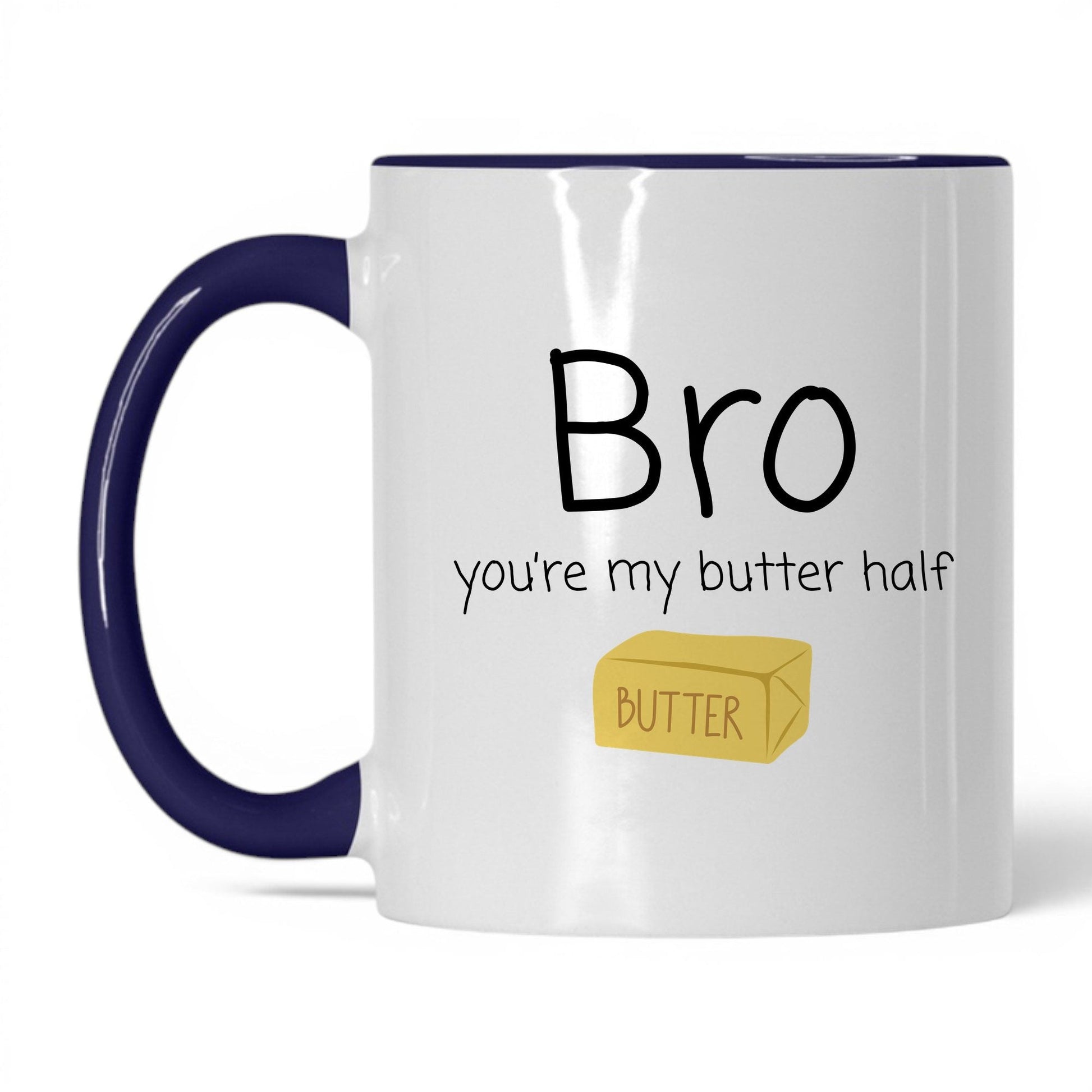 Bro You're My Butter Half Mug – 11oz White/Midnight Blue Mug