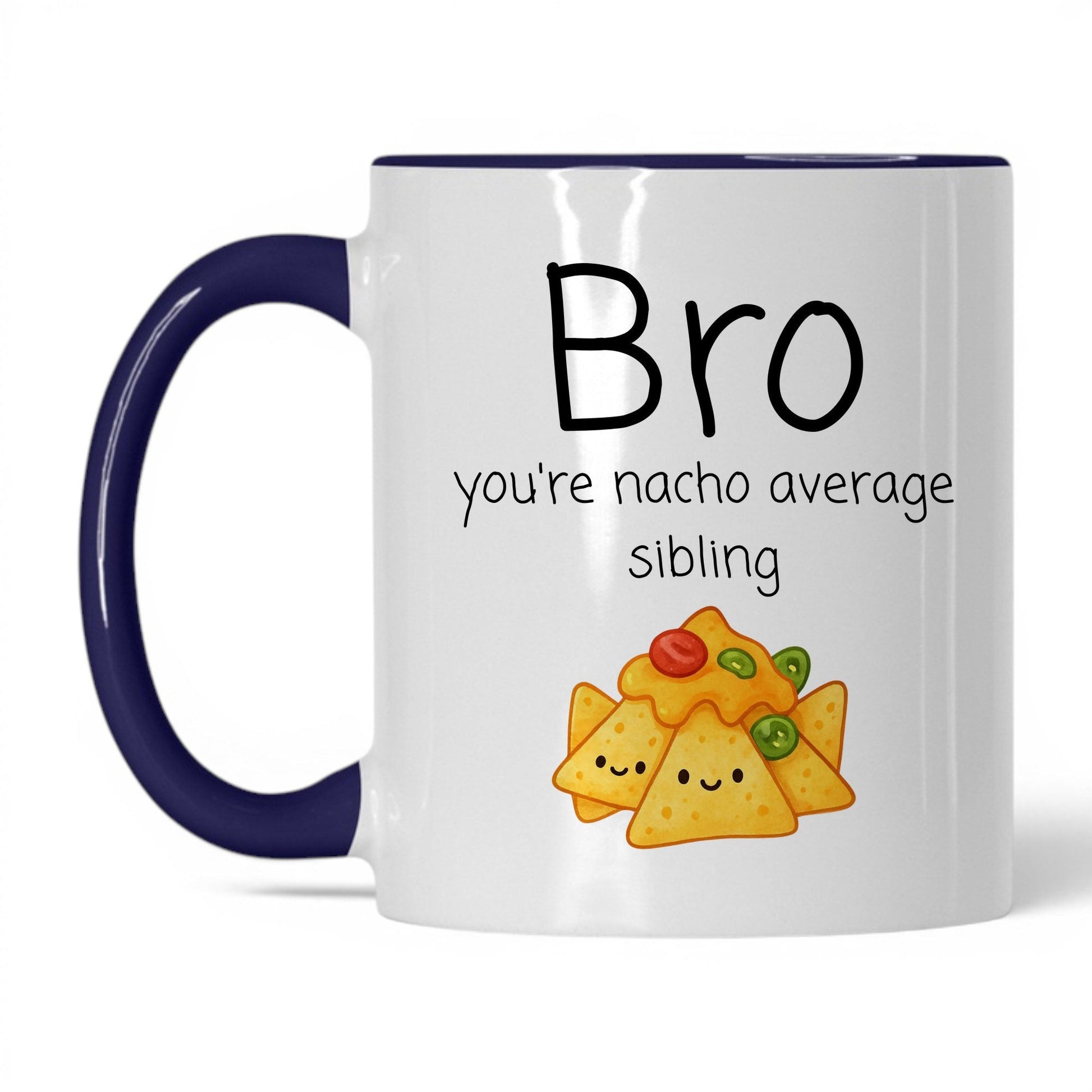 Bro You're Nacho Average Mug – 11oz White/Midnight Blue Mug