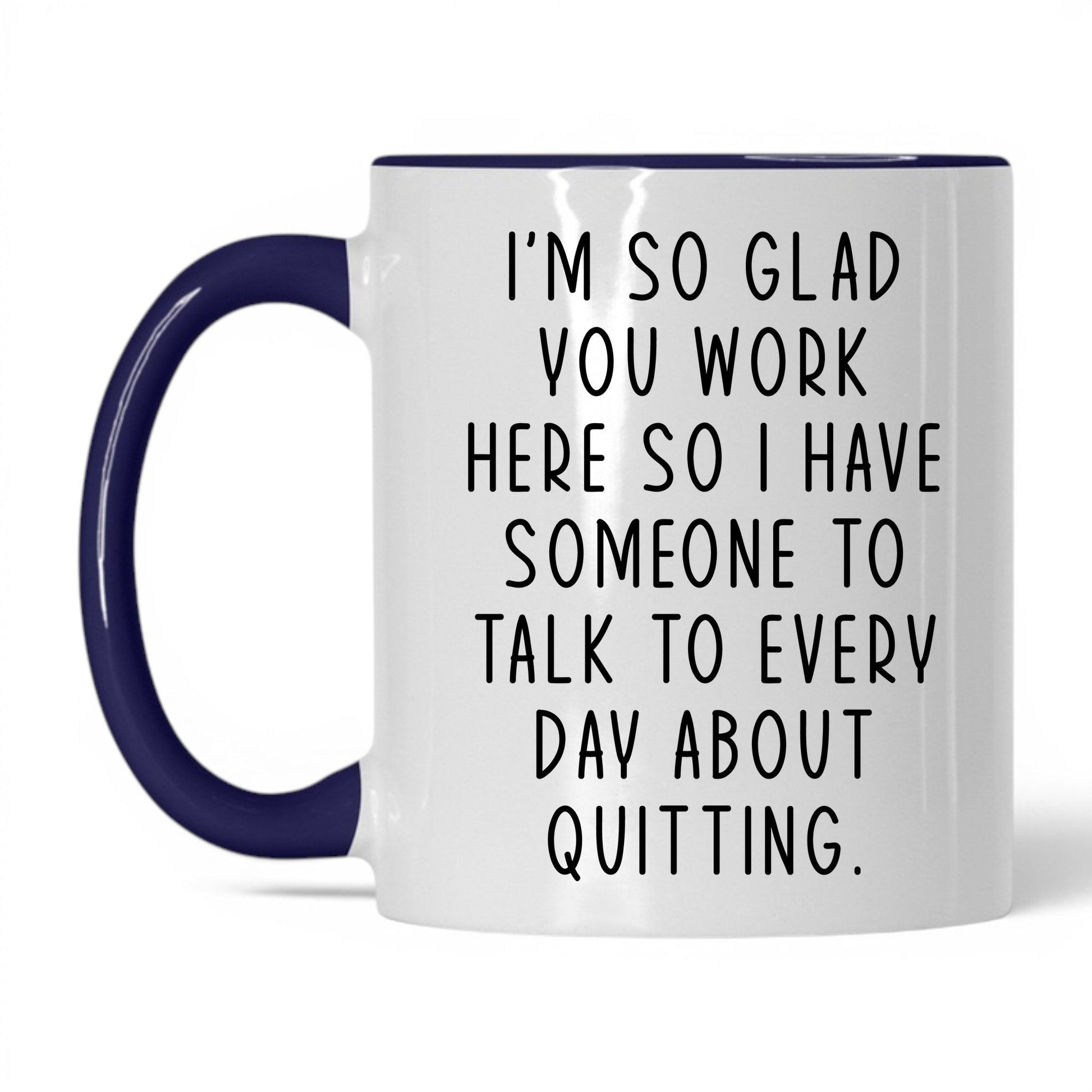 Someone to Talk to About Quitting Mug – 11oz White/Midnight Blue Mug