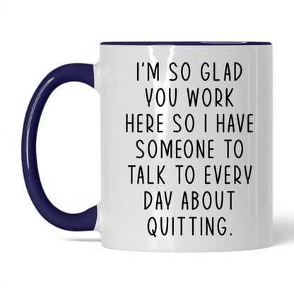 Someone to Talk to About Quitting Mug – 11oz White/Midnight Blue Mug