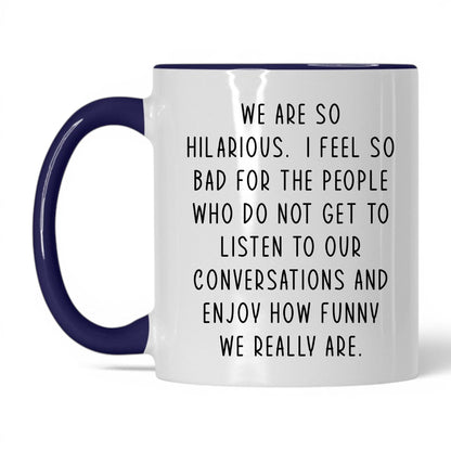 We're So Hilarious Mug – 11oz White/Midnight Blue Mug