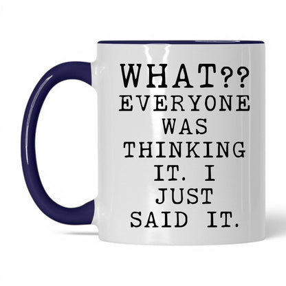 Everyone Was Thinking It Mug – 11oz White/Midnight Blue Mug