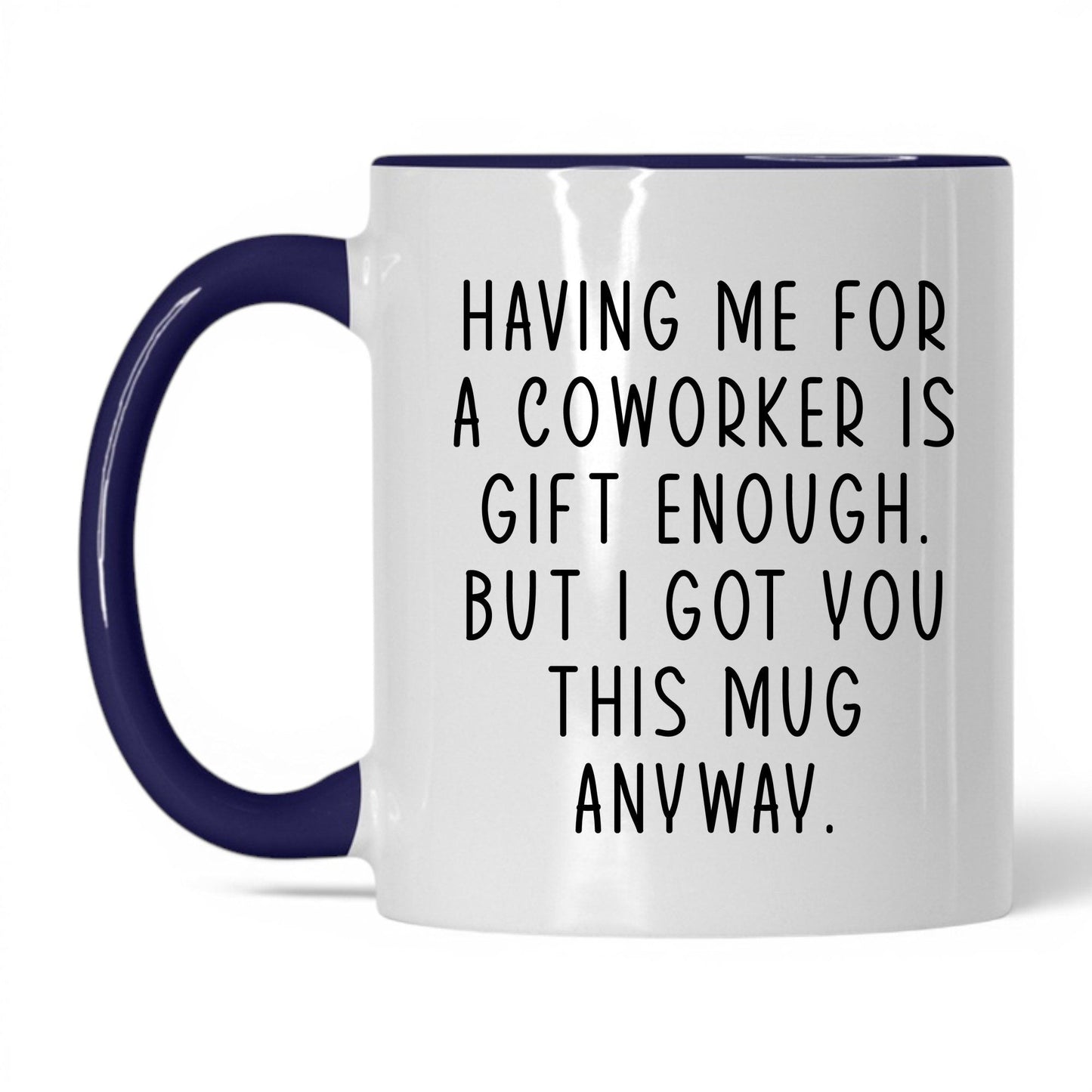 Having Me Is Gift Enough Mug – 11oz White/Midnight Blue Mug