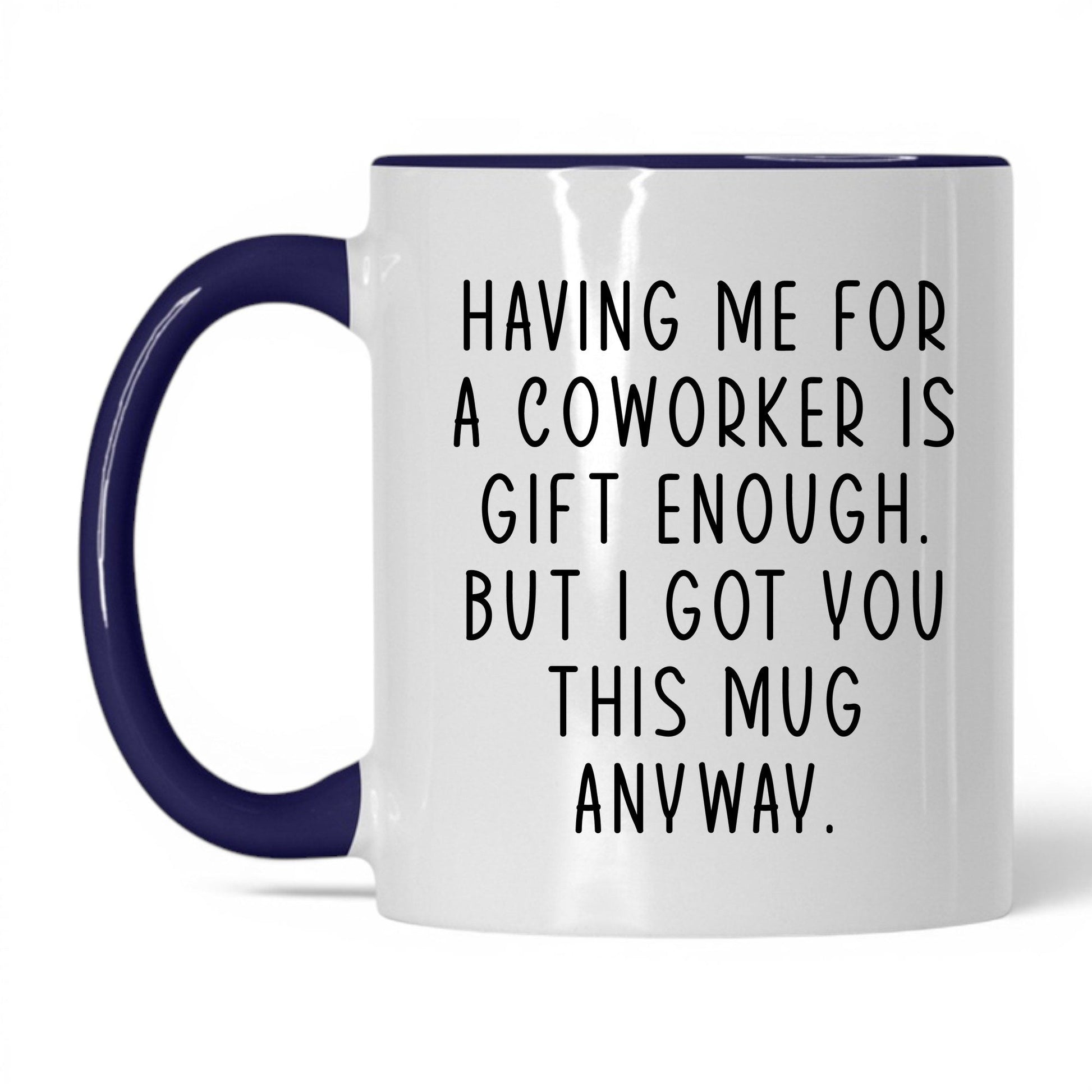 Having Me Is Gift Enough Mug – 11oz White/Midnight Blue Mug