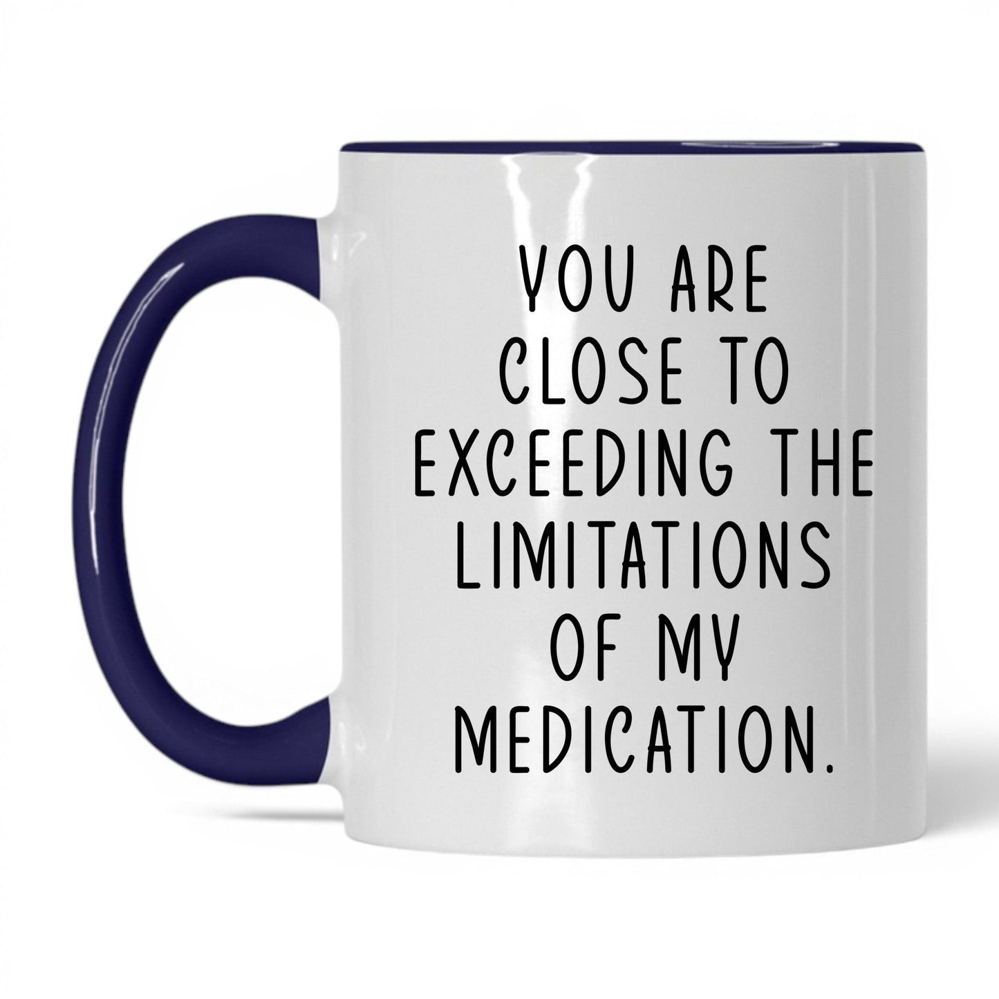 Exceeding My Medication Limits Mug – 11oz White/Midnight Blue Mug