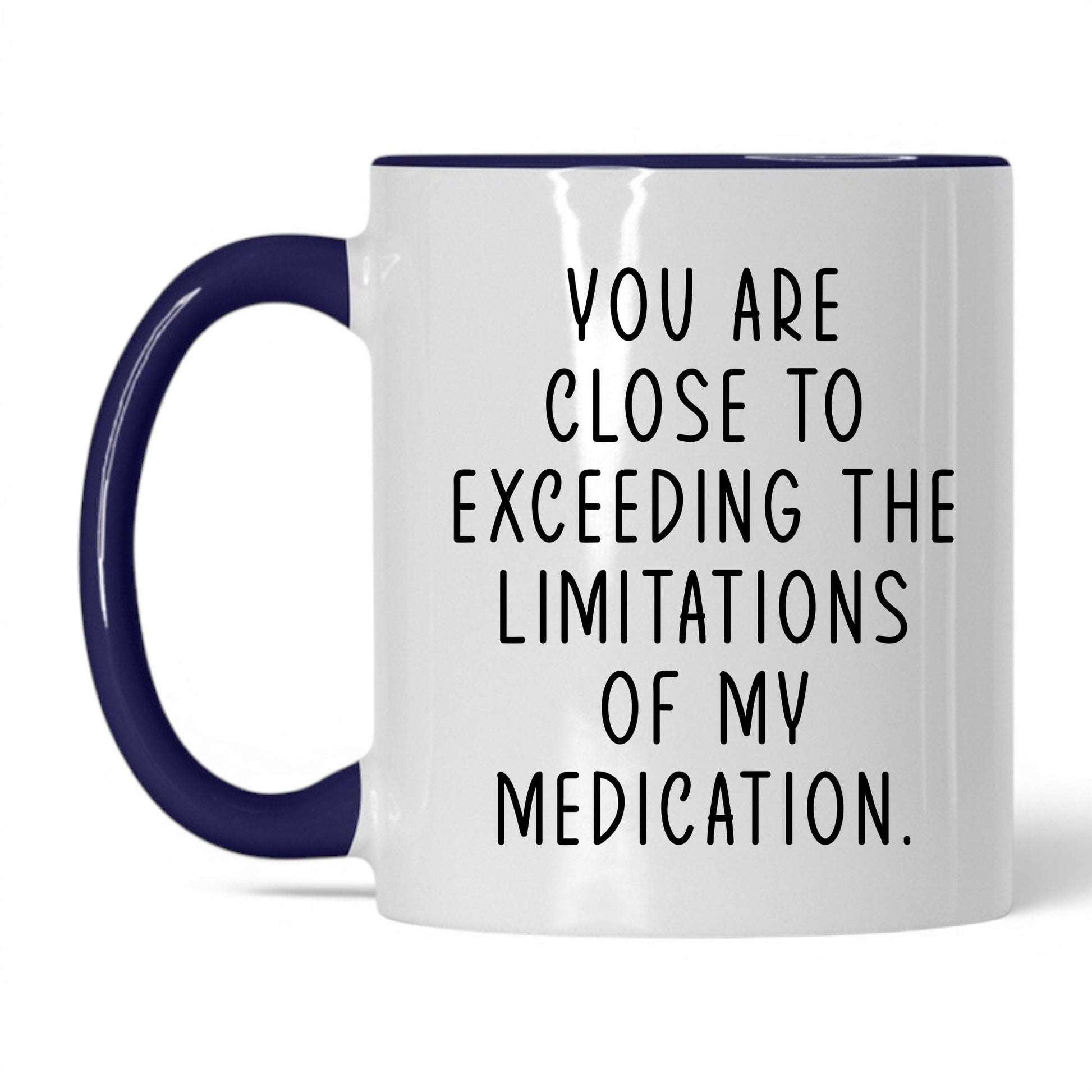 Exceeding My Medication Limits Mug – 11oz White/Midnight Blue Mug