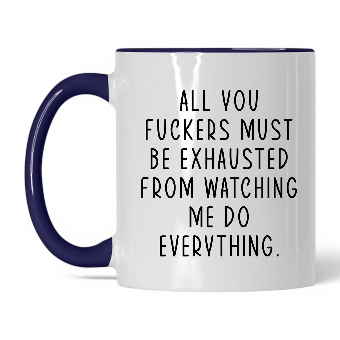 All You F*ckers Mug – 11oz White/Midnight Blue Mug