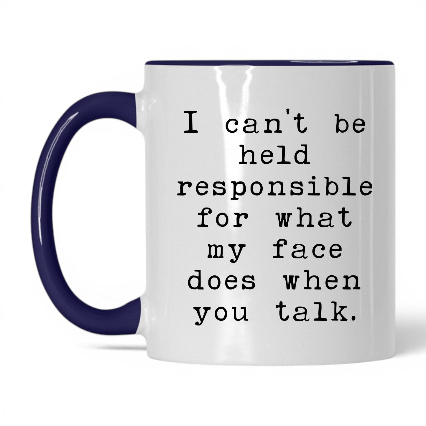 What My Face Does When You Talk Mug – 11oz White/Midnight Blue Mug