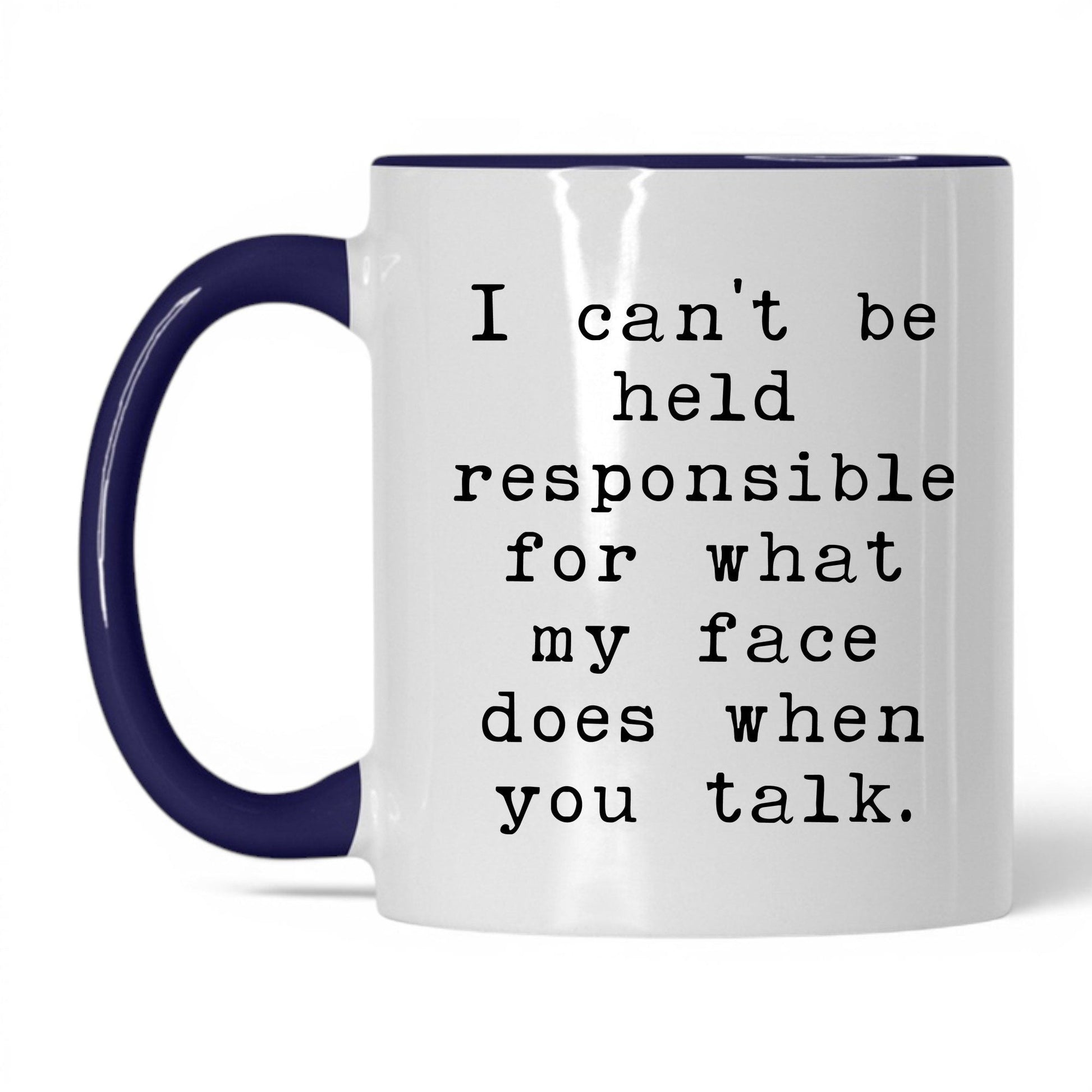 What My Face Does When You Talk Mug – 11oz White/Midnight Blue Mug