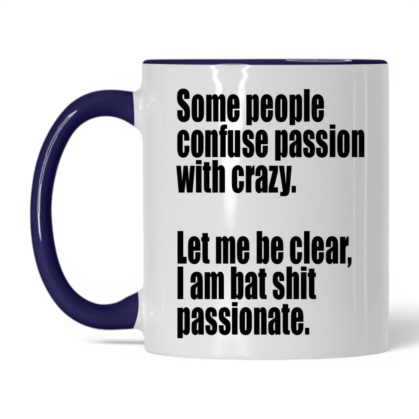 Bat Sh*t Passionate Mug – 11oz White/Midnight Blue Mug