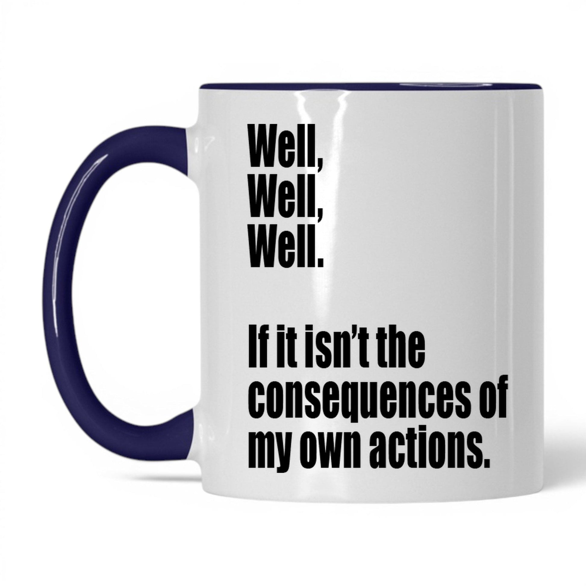 Consequences of My Own Actions Mug – 11oz White/Midnight Blue Mug