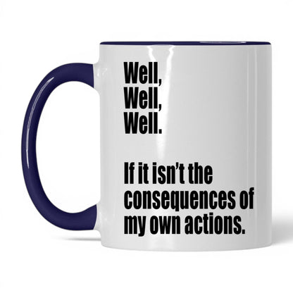 Consequences of My Own Actions Mug – 11oz White/Midnight Blue Mug
