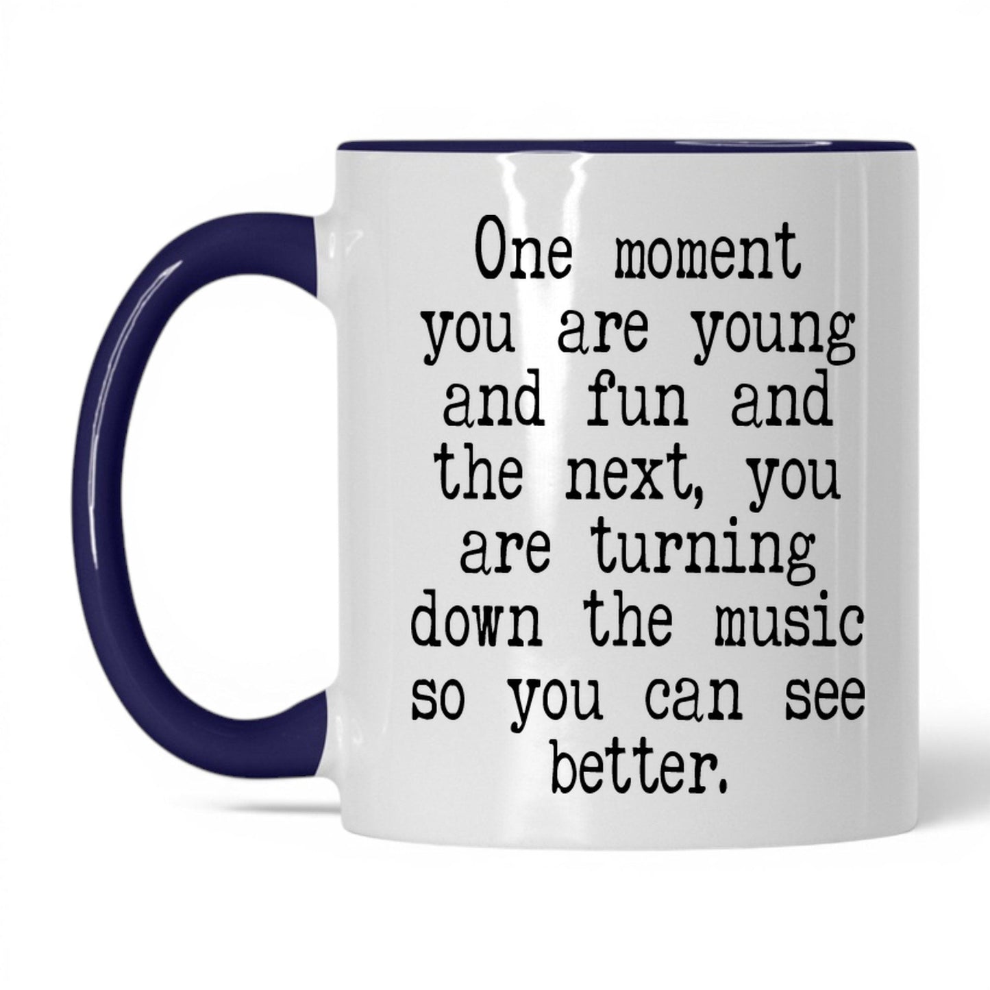 Turn Down the Music to See Mug – 11oz White/Midnight Blue Mug