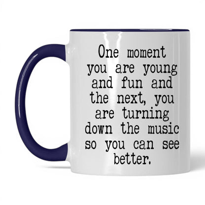 Turn Down the Music to See Mug – 11oz White/Midnight Blue Mug