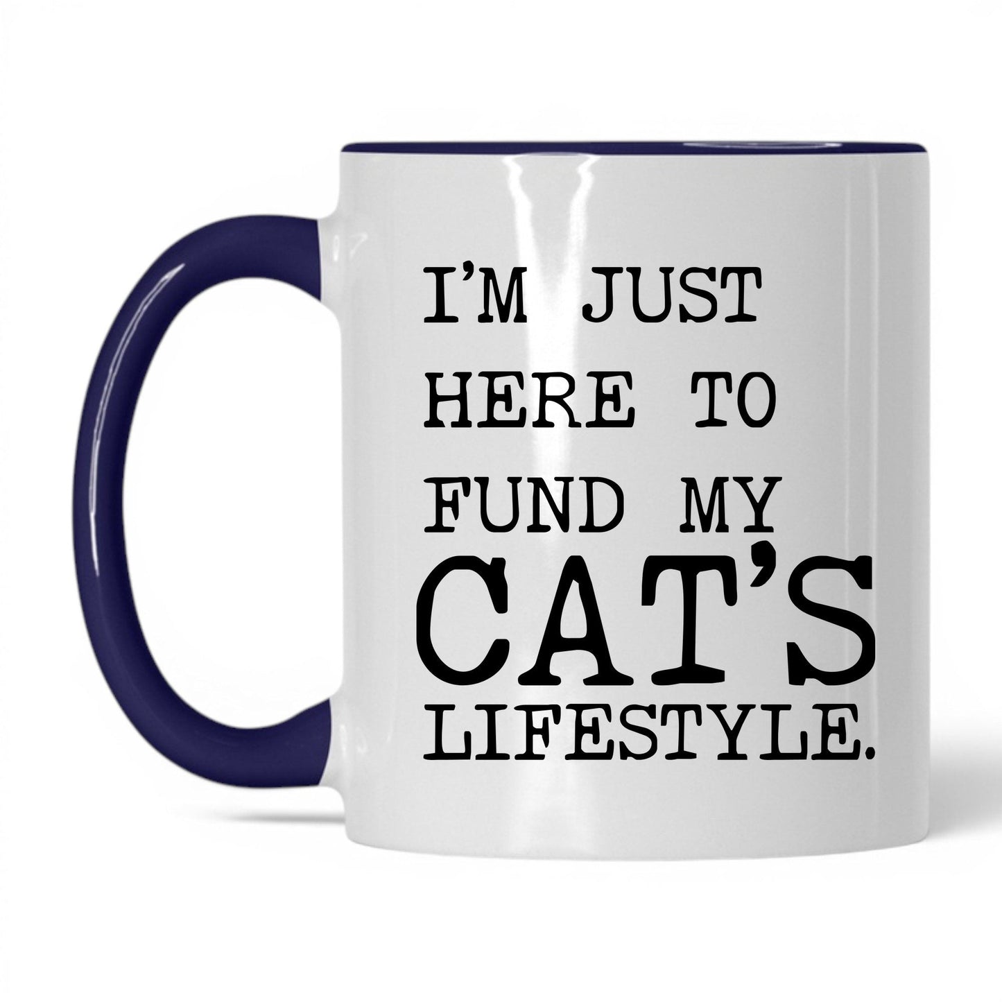 I’m Just Here to Fund My Cat’s Lifestyle 11oz white and midnight blue coffee mug