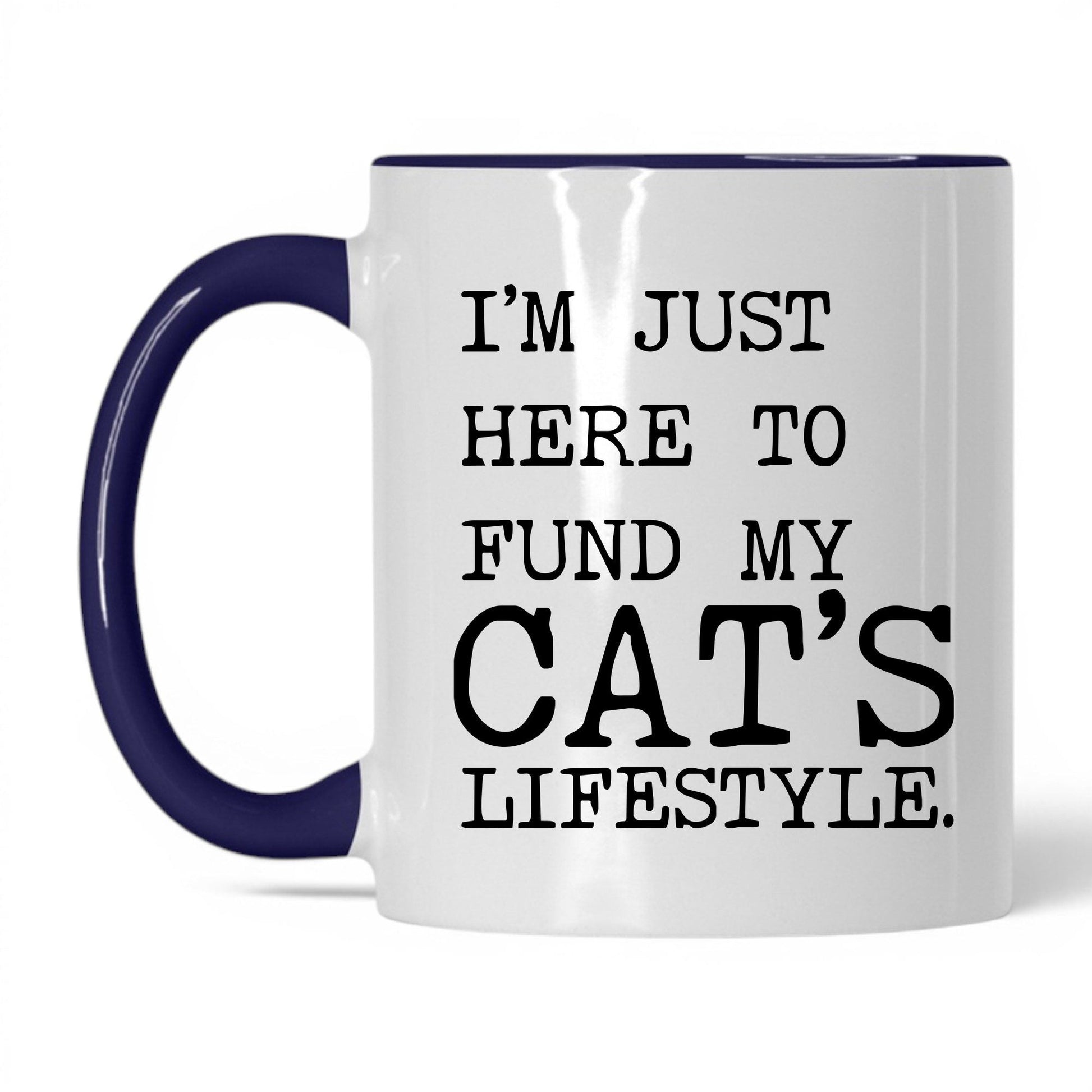 I’m Just Here to Fund My Cat’s Lifestyle 11oz white and midnight blue coffee mug