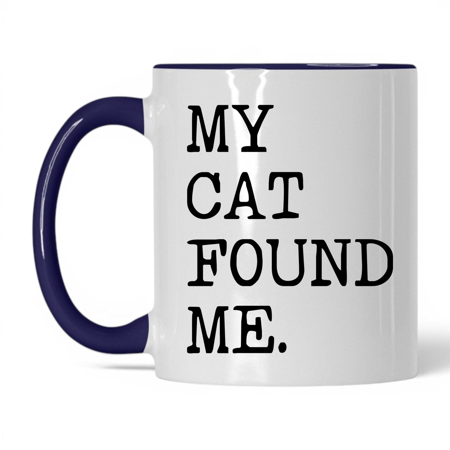 My Cat Found Me 11oz white and midnight blue coffee mug