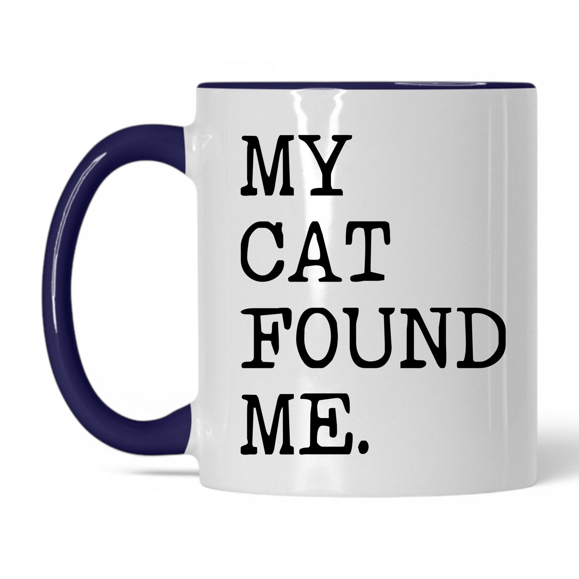 My Cat Found Me 11oz white and midnight blue coffee mug