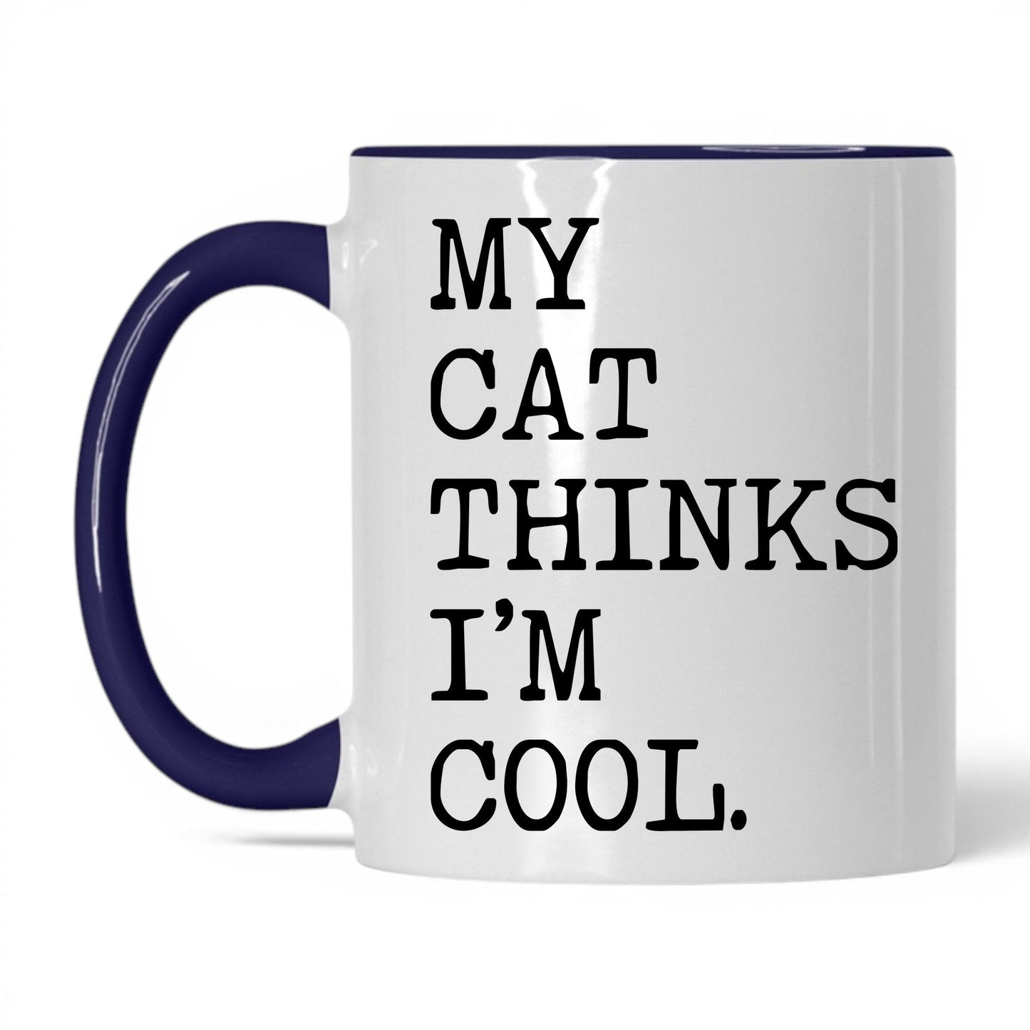 My Cat Thinks I’m Cool 11oz white and midnight blue coffee mug