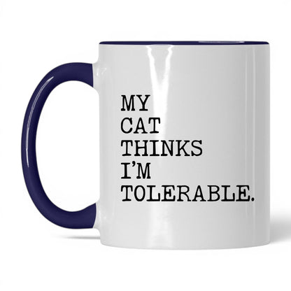My Cat Thinks I’m Tolerable 11oz white and midnight blue coffee mug