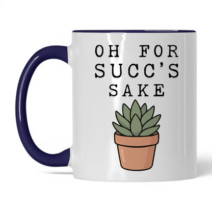 Oh For Succ's Sake Coffee Mug