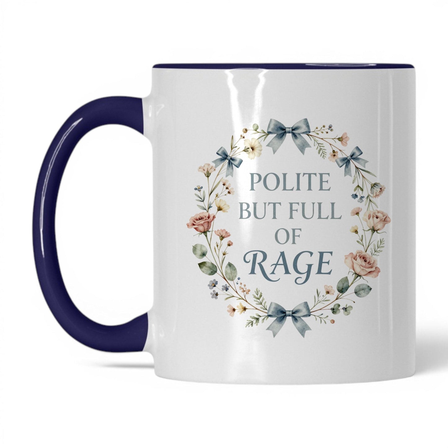 Polite But Full of Rage Coffee Mug