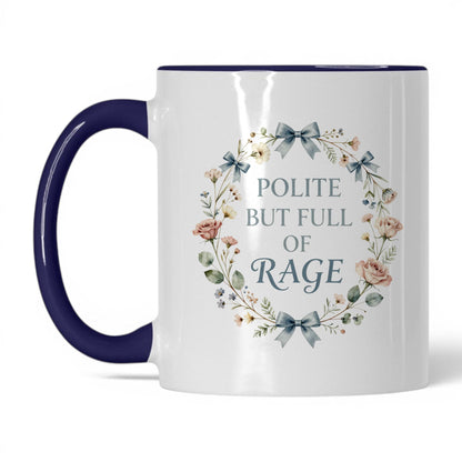 Polite But Full of Rage Coffee Mug