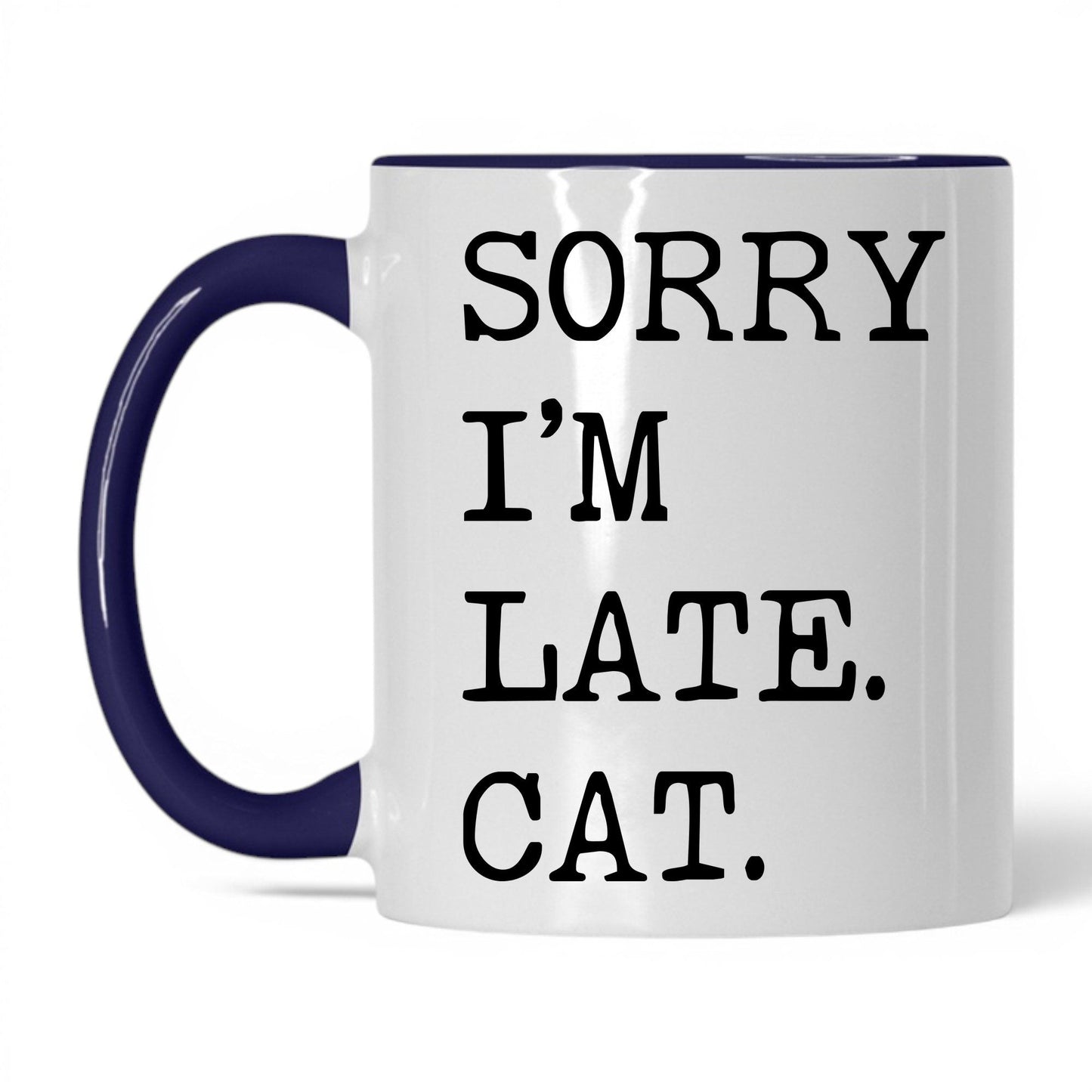 Sorry I'm Late My Cat 11oz white and midnight blue coffee mug