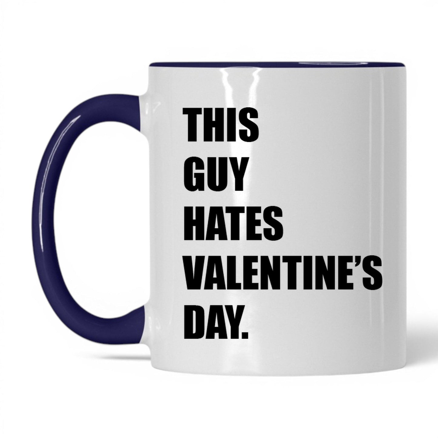 This Guy Hates Valentine's Day Mug – 11oz White/Midnight Blue Mug