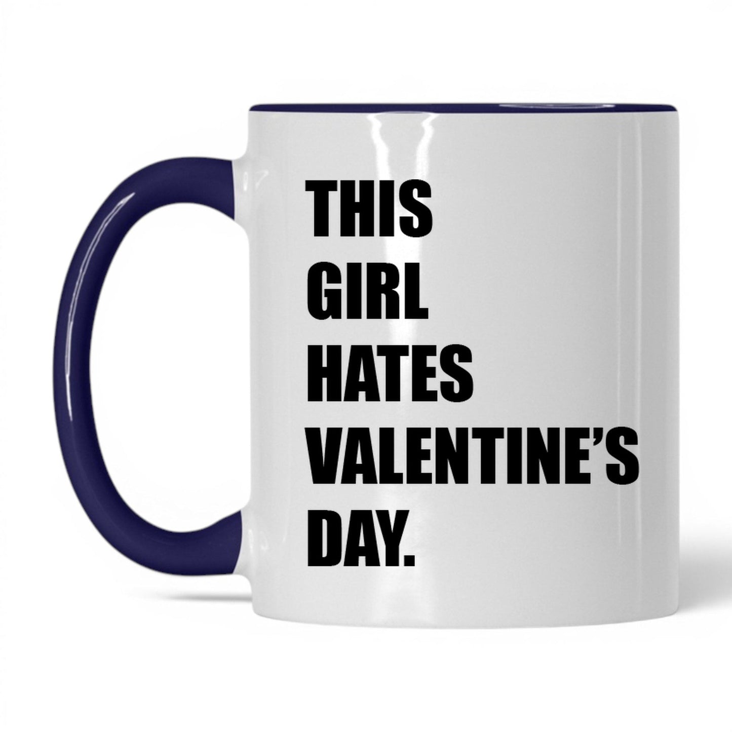 This Girl Hates Valentine's Day Mug – 11oz White/Midnight Blue Mug