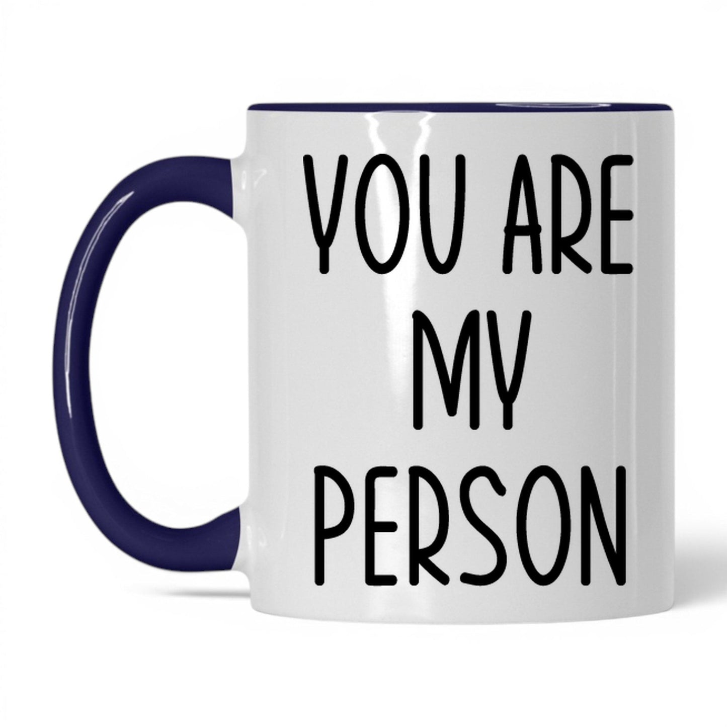 You Are My Person Mug – 11oz White/Midnight Blue Mug