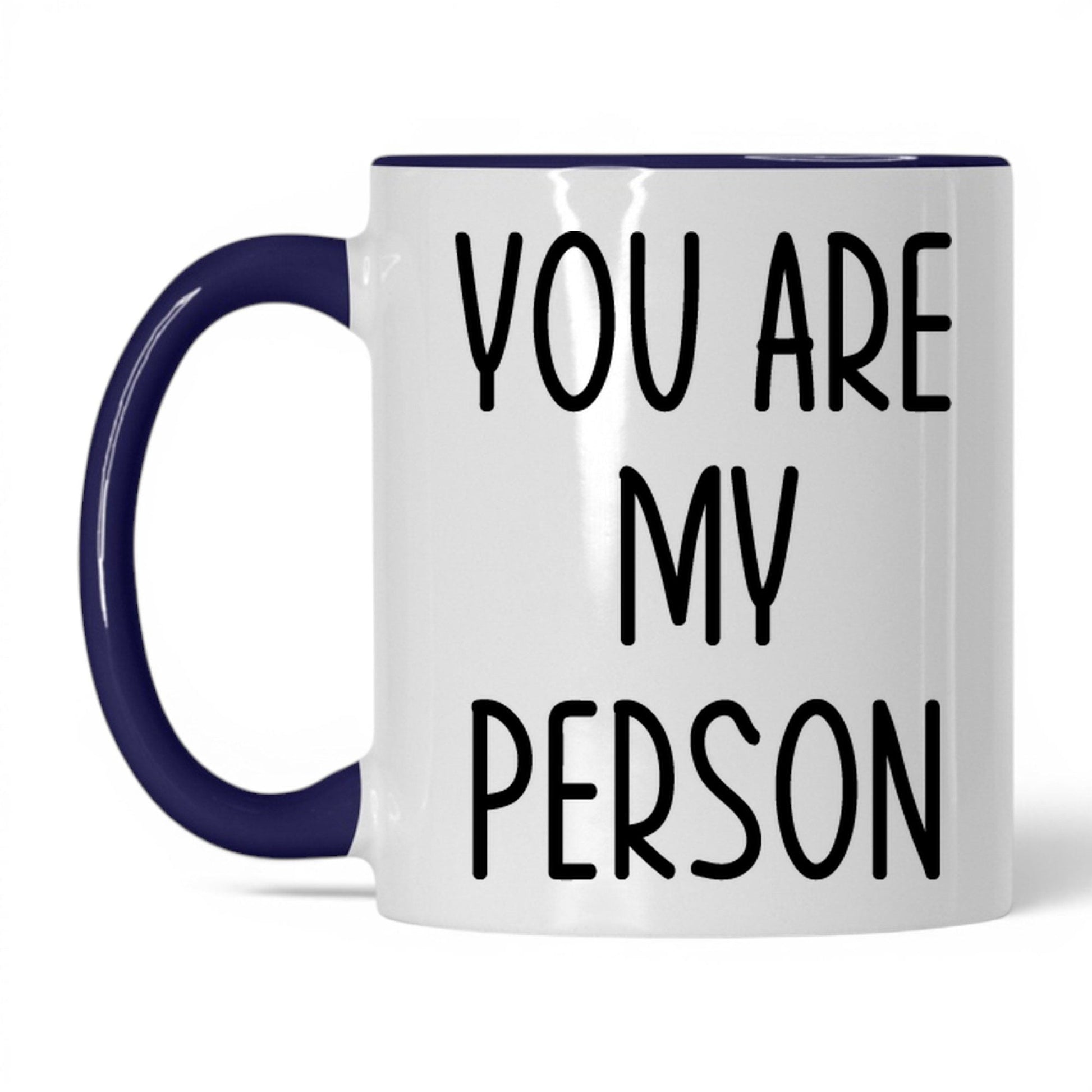 You Are My Person Mug – 11oz White/Midnight Blue Mug