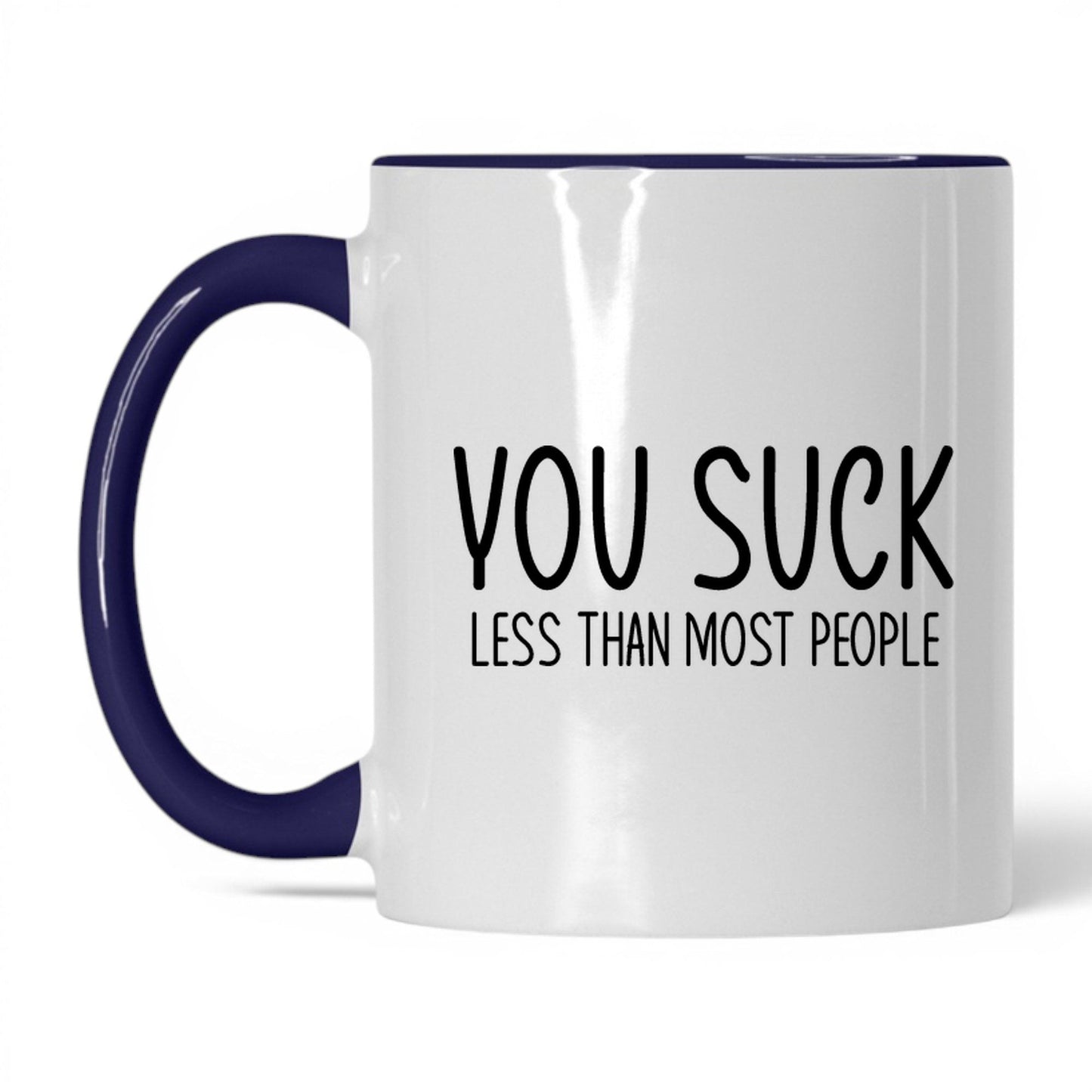 You Suck, Less Than Most Mug – 11oz White/Midnight Blue Mug